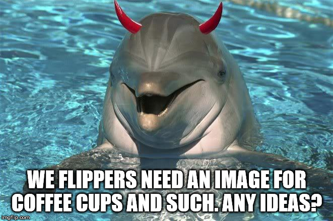 Flippers mascot | WE FLIPPERS NEED AN IMAGE FOR COFFEE CUPS AND SUCH. ANY IDEAS? | image tagged in flippers,mascot,coffee cup | made w/ Imgflip meme maker