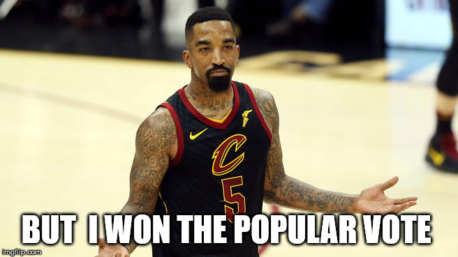 Thats something I guess.  | BUT  I WON THE POPULAR VOTE | image tagged in cleveland cavaliers,popular vote | made w/ Imgflip meme maker