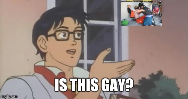 Is This a Pigeon | IS THIS GAY? | image tagged in is this a pigeon | made w/ Imgflip meme maker