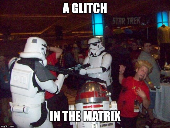 Frodo, I've got a feeling we're not in the Shire anymore. | A GLITCH; IN THE MATRIX | image tagged in movies,glitch,star wars,star trek,matrix | made w/ Imgflip meme maker