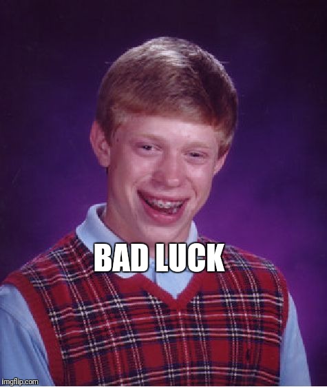 Bad Luck Brian Meme | BAD LUCK | image tagged in memes,bad luck brian | made w/ Imgflip meme maker