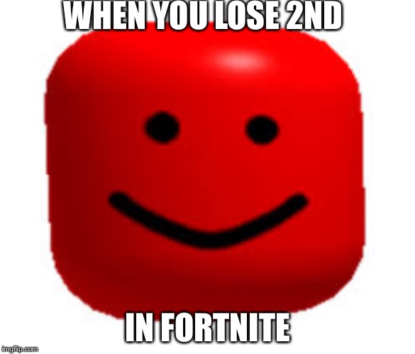 WHEN YOU LOSE 2ND; IN FORTNITE | image tagged in biggerhead strikes back | made w/ Imgflip meme maker