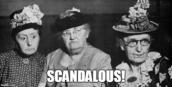 scandalous church ladies | SCANDALOUS! | image tagged in church lady,scandal | made w/ Imgflip meme maker
