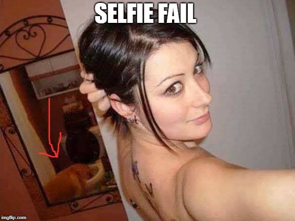 SELFIE FAIL | image tagged in selfie,fail | made w/ Imgflip meme maker