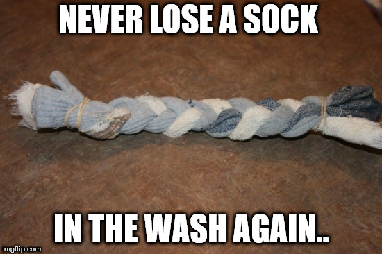 Sock | NEVER LOSE A SOCK; IN THE WASH AGAIN.. | image tagged in funny memes,socks | made w/ Imgflip meme maker