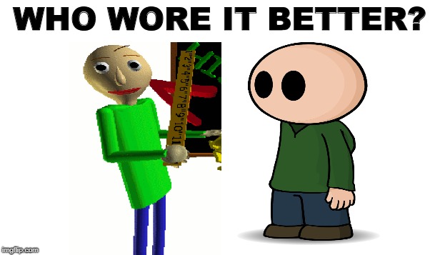 Youtube's favorite horror icon VS Elementary School boy |  WHO WORE IT BETTER? | image tagged in riddle transfer,baldi,baldi's basics,phil,phil eggtree | made w/ Imgflip meme maker