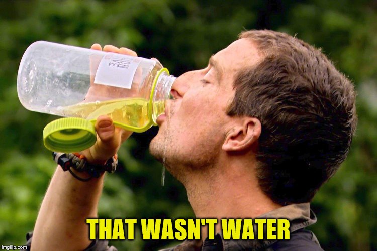 THAT WASN'T WATER | made w/ Imgflip meme maker