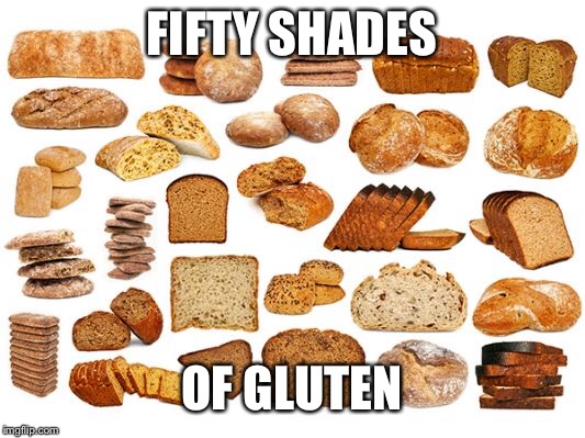 FIFTY SHADES OF GLUTEN | made w/ Imgflip meme maker