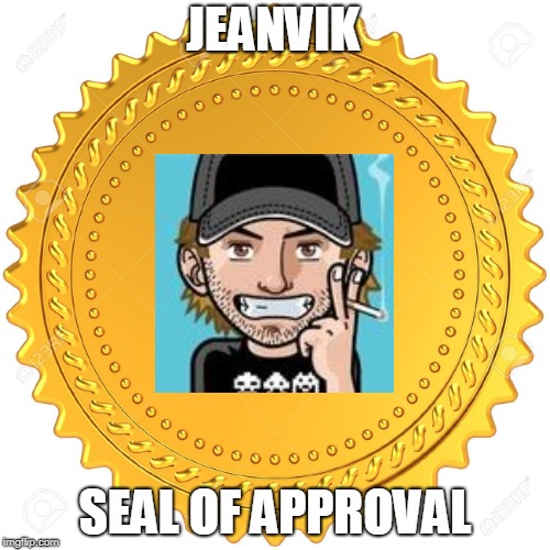 Seal of Approval  -  | JEANVIK; SEAL OF APPROVAL | image tagged in seal of approval  - | made w/ Imgflip meme maker