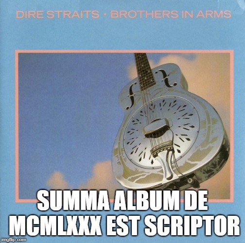 SUMMA ALBUM DE MCMLXXX EST SCRIPTOR | made w/ Imgflip meme maker