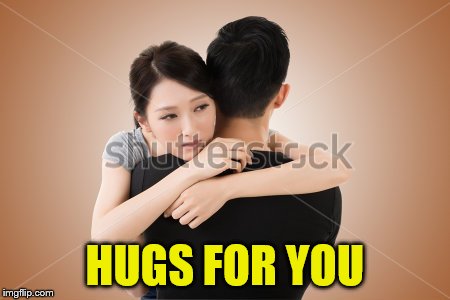 HUGS FOR YOU | made w/ Imgflip meme maker