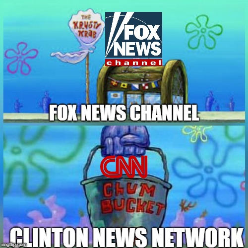 Fox News vs Clinton News Network | FOX NEWS CHANNEL; CLINTON NEWS NETWORK | image tagged in krusty krab vs chum bucket,fox news,cnn,clinton news network,news,channel | made w/ Imgflip meme maker