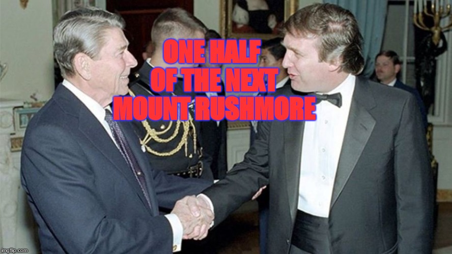 ONE HALF OF THE NEXT MOUNT RUSHMORE | image tagged in trump | made w/ Imgflip meme maker