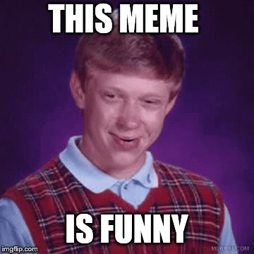 THIS MEME IS FUNNY | made w/ Imgflip meme maker