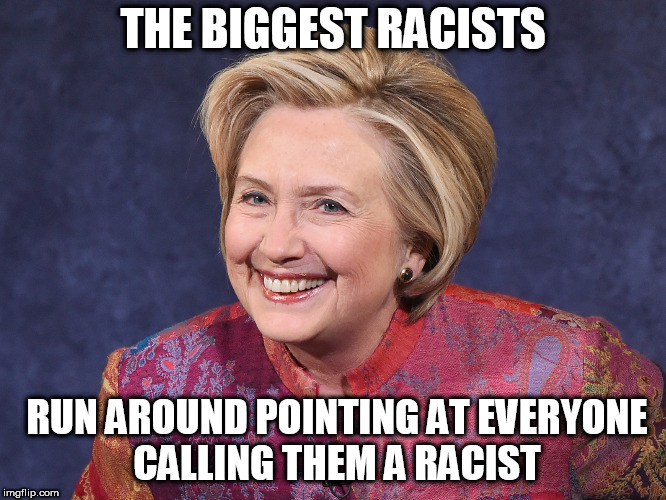 THE BIGGEST RACISTS RUN AROUND POINTING AT EVERYONE CALLING THEM A RACIST | made w/ Imgflip meme maker