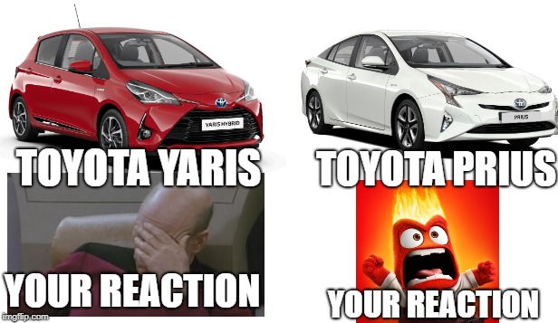 Car Logic | TOYOTA YARIS; TOYOTA PRIUS; YOUR REACTION; YOUR REACTION | image tagged in car meme,logic | made w/ Imgflip meme maker