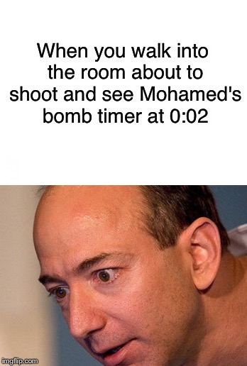 Oof
 | When you walk into the room about to shoot and see Mohamed's bomb timer at 0:02 | image tagged in memes,oof | made w/ Imgflip meme maker