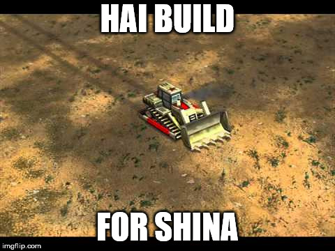Remember the ridiculously overblown and stereotypical accents in this game? | HAI BUILD; FOR SHINA | image tagged in command and conquer generals,china,bulldozer | made w/ Imgflip meme maker