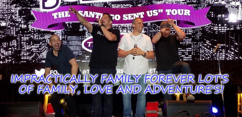Impractically Family Forever | IMPRACTICALLY FAMILY FOREVER LOT'S OF FAMILY, LOVE AND ADVENTURE'S! | image tagged in impracticaljokers | made w/ Imgflip meme maker