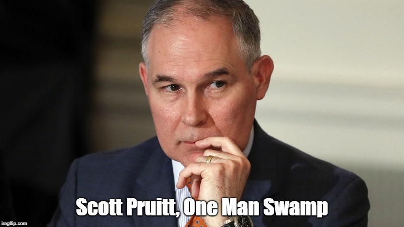 "Scott Pruitt, One Man Swamp" |  Scott Pruitt, One Man Swamp | image tagged in scott pruitt,environmental damage,environmental degradation,destruction for destruction's sake | made w/ Imgflip meme maker