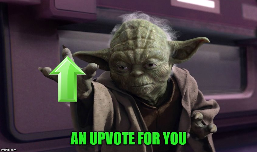 AN UPVOTE FOR YOU | made w/ Imgflip meme maker