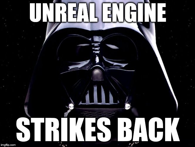 UNREAL ENGINE; STRIKES BACK | made w/ Imgflip meme maker