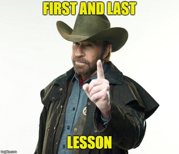 FIRST AND LAST LESSON | made w/ Imgflip meme maker