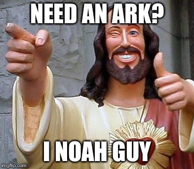 Jesus likes puns too lol |  NEED AN ARK? I NOAH GUY | image tagged in jesus thanks you,puns,jesus,religion,noah's ark | made w/ Imgflip meme maker