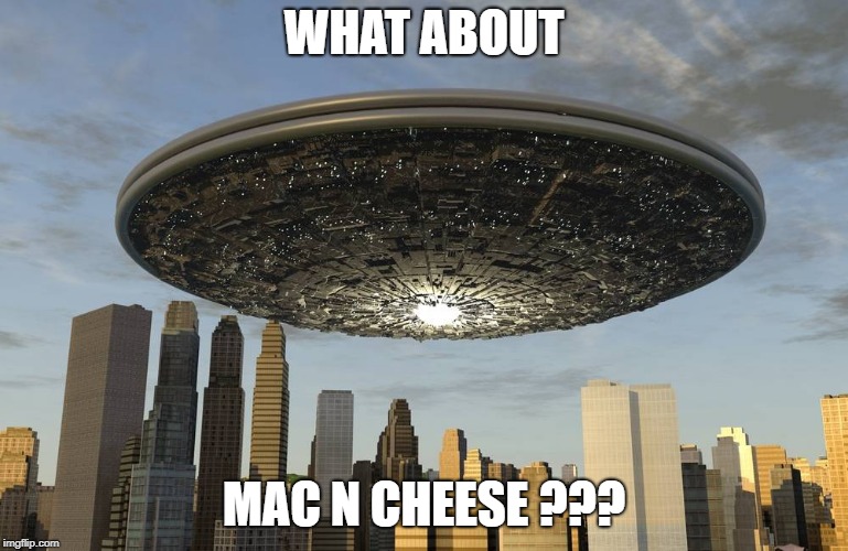 WHAT ABOUT MAC N CHEESE ??? | made w/ Imgflip meme maker