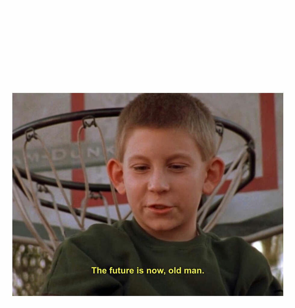 The Future Is Now Old Man Blank Meme Template