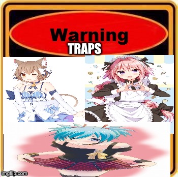 TRAPS | image tagged in warning sign | made w/ Imgflip meme maker