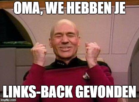 Captain Kirk Yes! | OMA, WE HEBBEN JE; LINKS-BACK GEVONDEN | image tagged in captain kirk yes | made w/ Imgflip meme maker