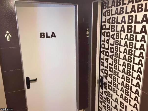 Just gotta read them all | image tagged in memes,bathroom,sign | made w/ Imgflip meme maker