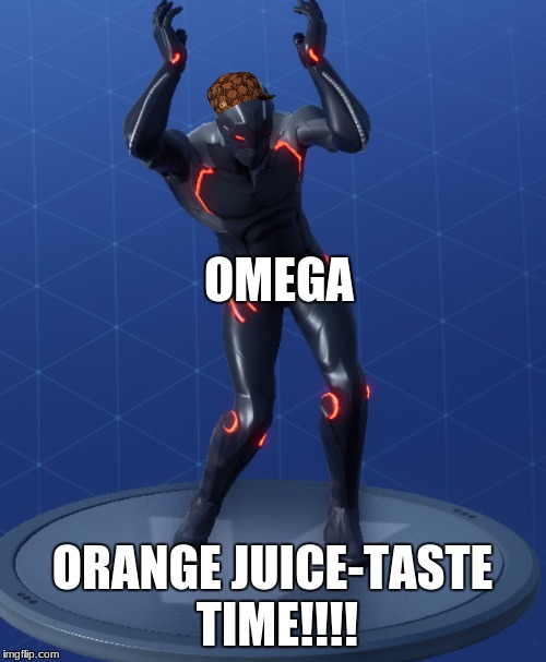 ORANGE JUICE-TASTE | OMEGA ORANGE JUICE-TASTE TIME!!!! | image tagged in orange juice-taste,scumbag | made w/ Imgflip meme maker