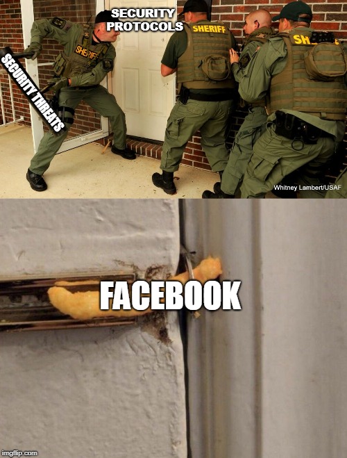 SECURITY PROTOCOLS; SECURITY THREATS; FACEBOOK | made w/ Imgflip meme maker