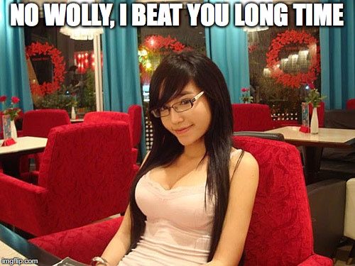 NO WOLLY, I BEAT YOU LONG TIME | made w/ Imgflip meme maker