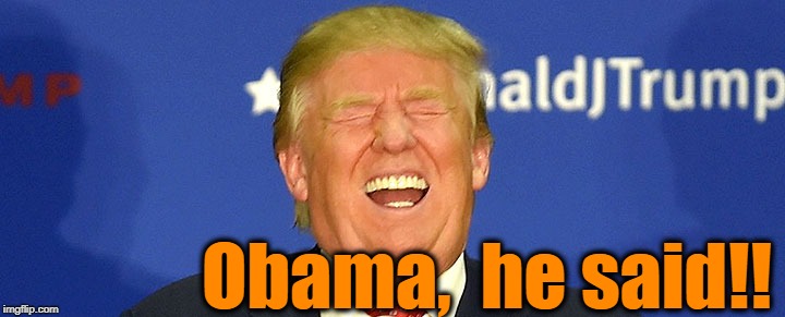 Obama,  he said!! | made w/ Imgflip meme maker