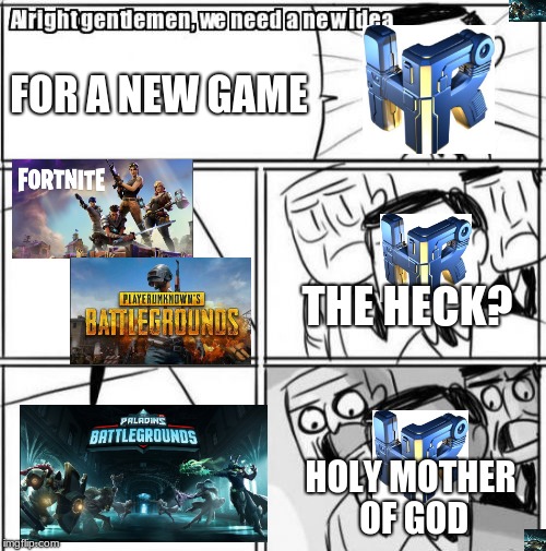 Alright Gentlemen We Need A New Idea Meme | FOR A NEW GAME; THE HECK? HOLY MOTHER OF GOD | image tagged in memes,alright gentlemen we need a new idea | made w/ Imgflip meme maker