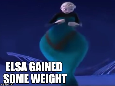 She had too much cookies!!!!! | ELSA GAINED SOME WEIGHT | image tagged in elsa,weight,heavy,frozen | made w/ Imgflip meme maker