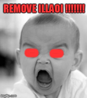 Angry Baby | REMOVE ILLAOI !!!!!!! O; O | image tagged in memes,angry baby | made w/ Imgflip meme maker