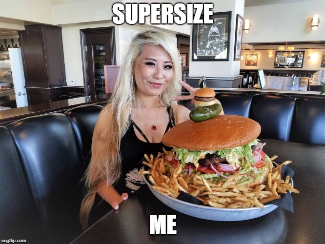 Big Huge Mac | SUPERSIZE; ME | image tagged in mcdonalds,hamburger,fries | made w/ Imgflip meme maker