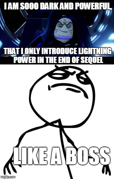 Badass Finally | I AM SOOO DARK AND POWERFUL, THAT I ONLY INTRODUCE LIGHTNING POWER IN THE END OF SEQUEL; LIKE A BOSS | image tagged in lighting power,emperor palpatine,palpatine,like a boss,like a bad guy | made w/ Imgflip meme maker