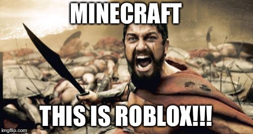 Ww3 Is Minecraft Vs Roblox In My Opinion Imgflip - roblox army meme