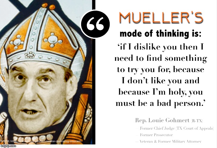 Robert Mueller the Narcissist Witch Hunter Meme - Louie Gohmert | image tagged in robert mueller,narcissist,louie gohmert,witch hunt,evil,doj | made w/ Imgflip meme maker