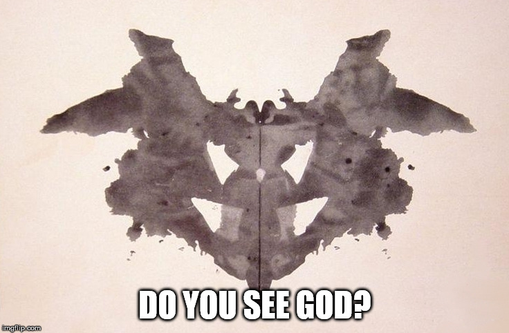 DO YOU SEE GOD? | image tagged in rorschach blot,god,psychology,perception | made w/ Imgflip meme maker