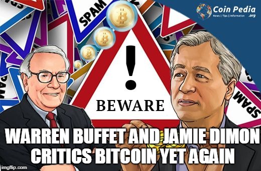 Warren Buffet and Jamie Dimon Critics Bitcoin yet Again
 | WARREN BUFFET AND JAMIE DIMON CRITICS BITCOIN YET AGAIN | image tagged in bitcoin,bitcoinnews,warren buffet | made w/ Imgflip meme maker