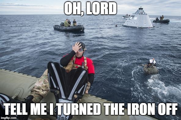 OH, LORD; TELL ME I TURNED THE IRON OFF | image tagged in humor | made w/ Imgflip meme maker