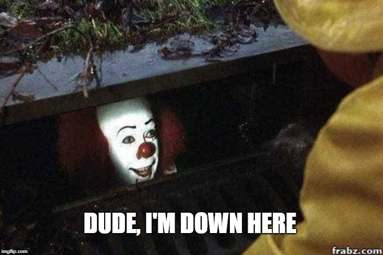 DUDE, I'M DOWN HERE | made w/ Imgflip meme maker