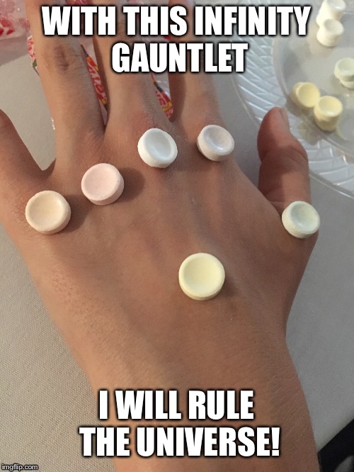 Smart Thanos. | WITH THIS INFINITY GAUNTLET; I WILL RULE THE UNIVERSE! | image tagged in marvel,infinity gauntlet,smarties,avengers infinity war | made w/ Imgflip meme maker