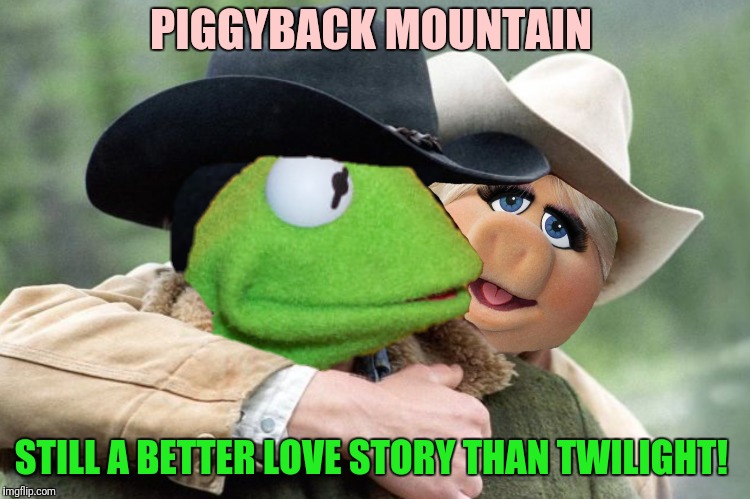 Concept by nottaBot, bad Photoshop by btbeeston.  Frog Week June 4-10, a JBmemegeek & giveuahint event  | PIGGYBACK MOUNTAIN; STILL A BETTER LOVE STORY THAN TWILIGHT! | image tagged in frog week,kermit the frog,miss piggy | made w/ Imgflip meme maker